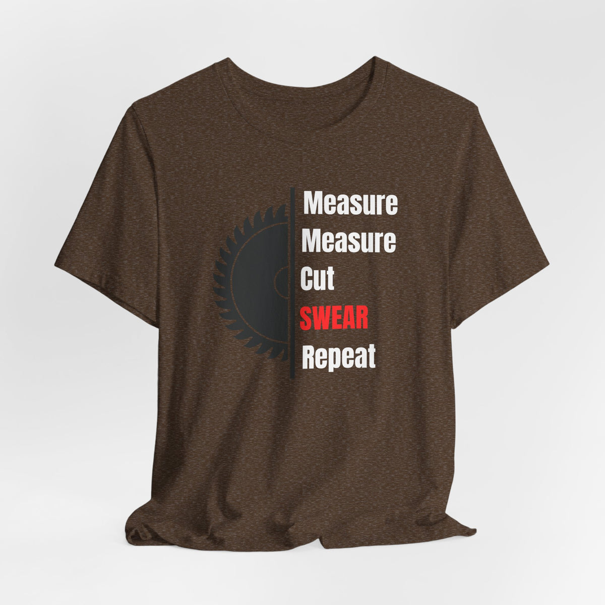 Measure Measure Cut Swear Repeat Construction Humor Unisex Jersey Short Sleeve Tee