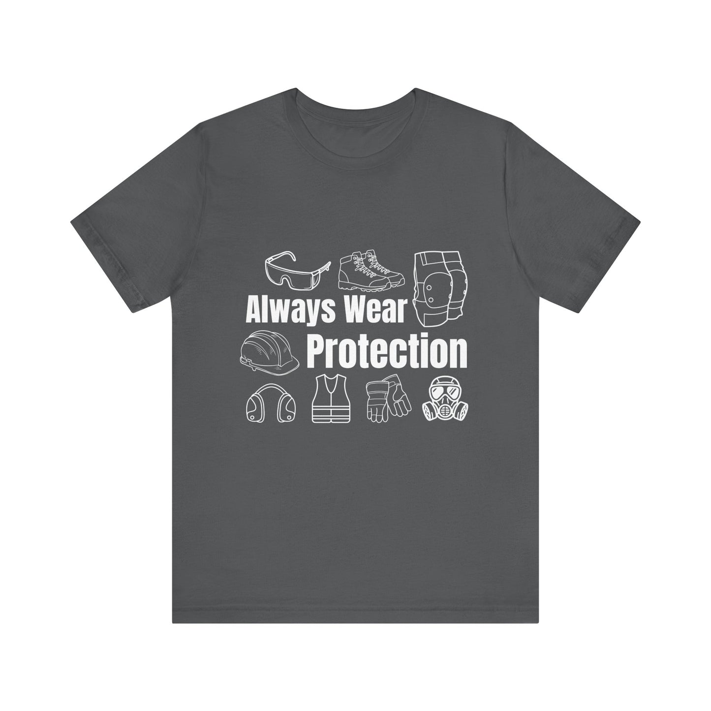 Always Wear Protection Construction Humor Unisex Jersey Short Sleeve Tee