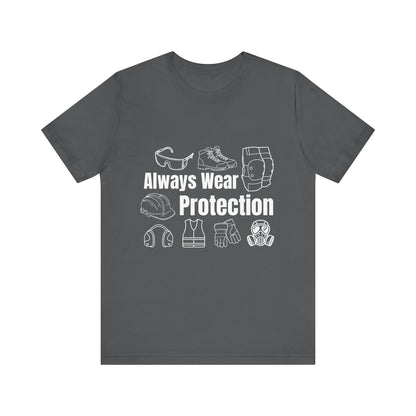 Always Wear Protection Construction Humor Unisex Jersey Short Sleeve Tee