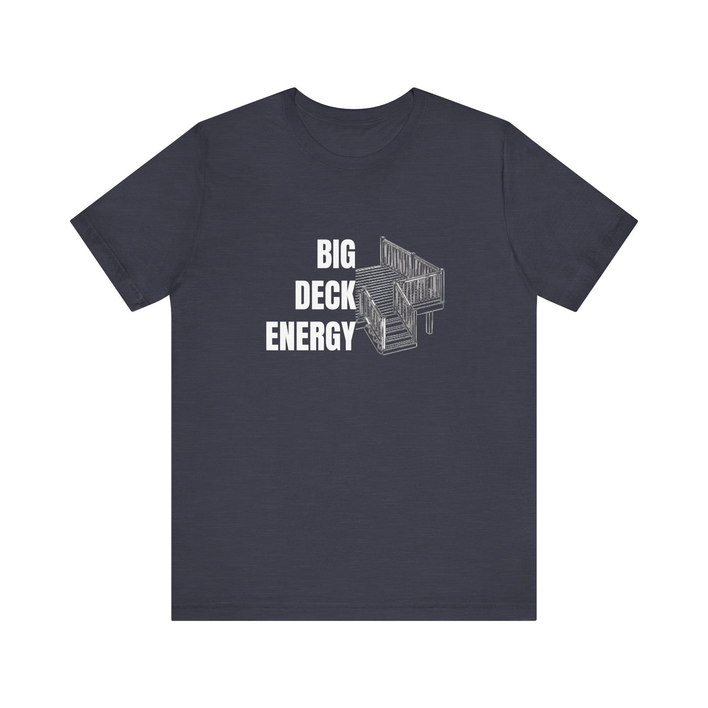 Big Deck Energy Construction Humor Unisex Jersey Short Sleeve Tee