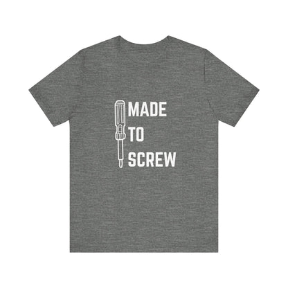 Made to Screw Construction Humor Unisex Jersey Short Sleeve Tee