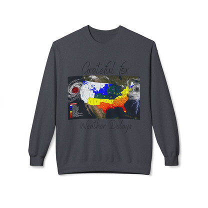 Grateful for Weather Delays Construction Humor Unisex Midweight Softstyle Fleece Crewneck Sweatshirt