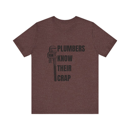 Plumbers know their Crap Construction Humor Unisex Jersey Short Sleeve Tee