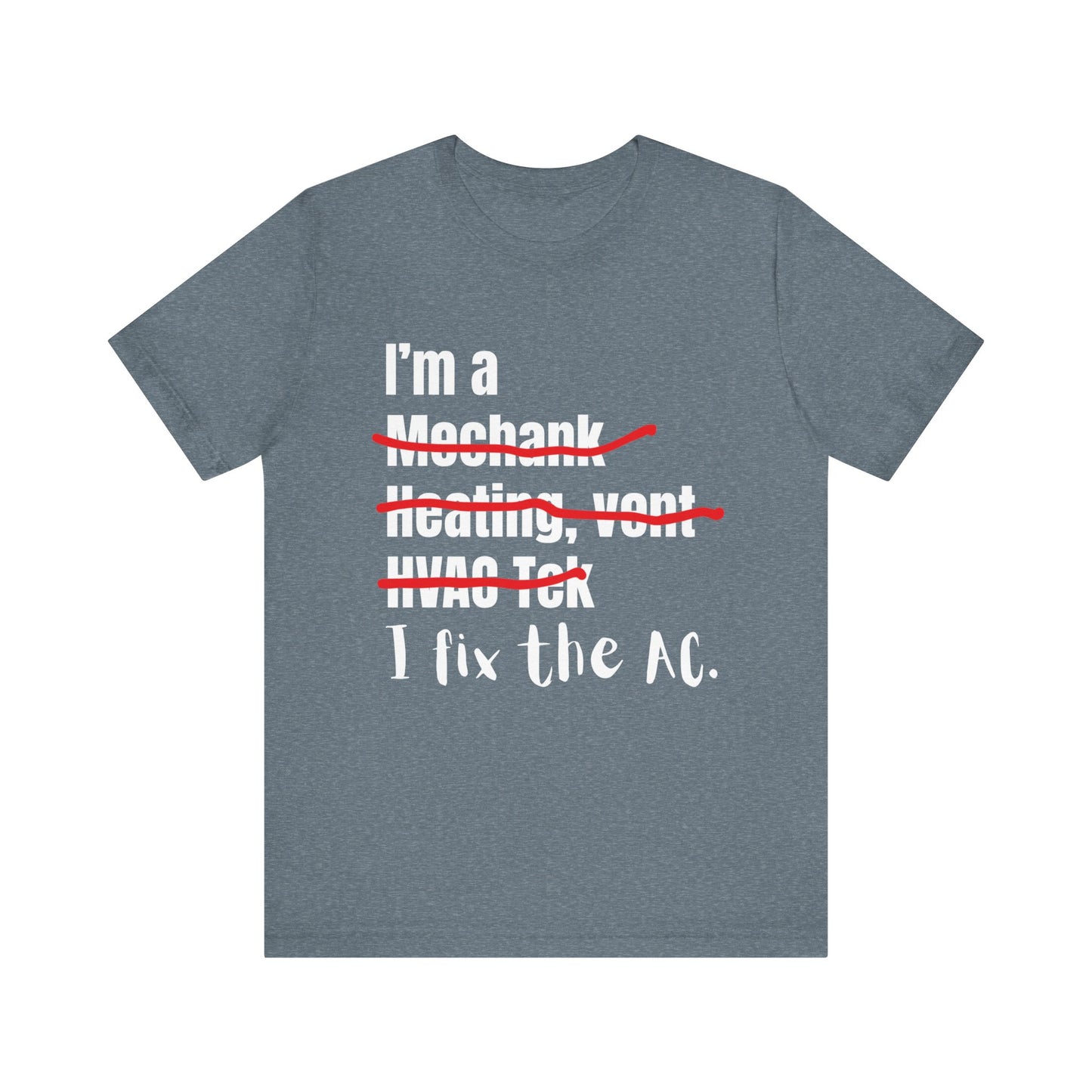 I fix the AC HVAC Construction Humor Unisex Jersey Short Sleeve Tee