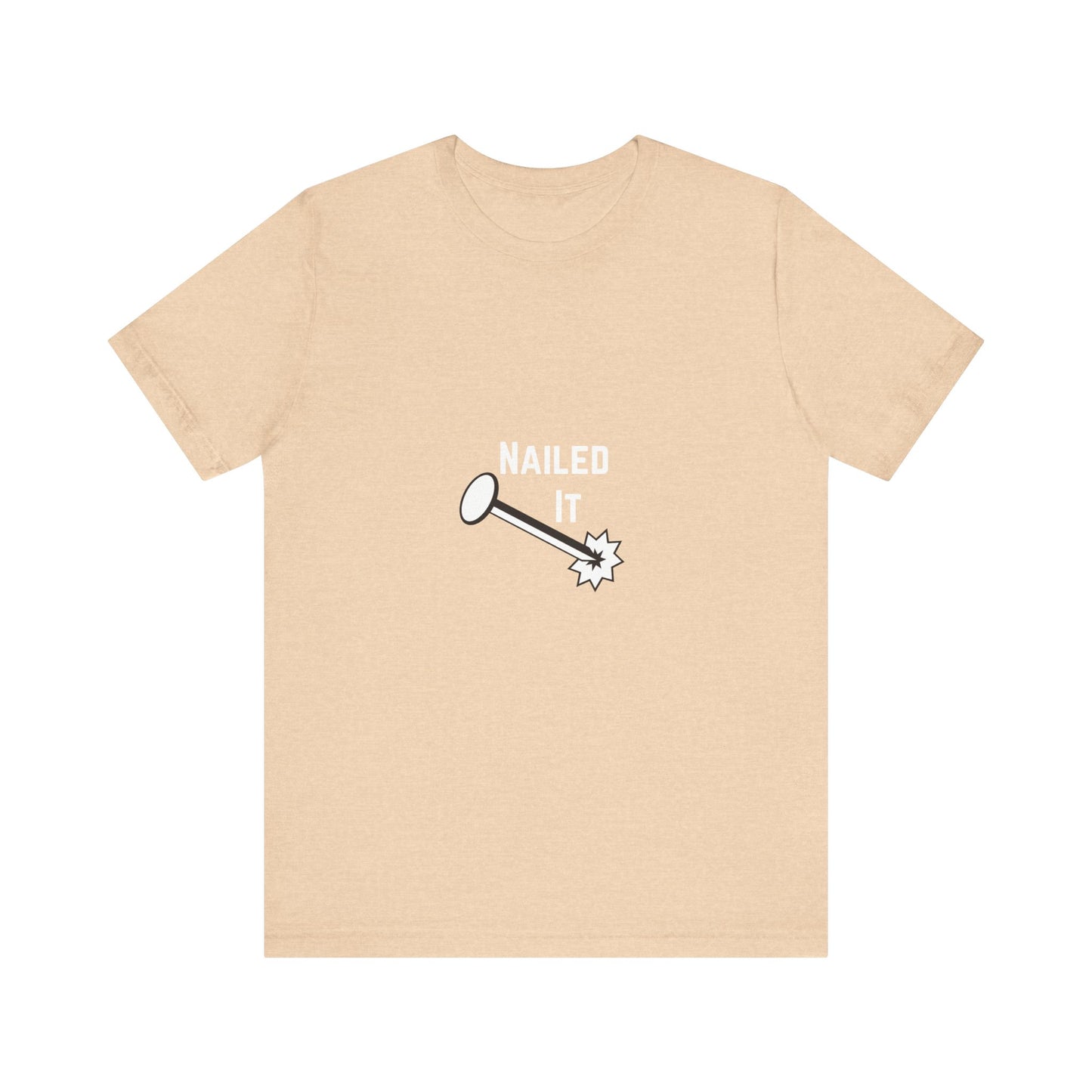 Nailed It Construction Humor Unisex Jersey Short Sleeve Tee