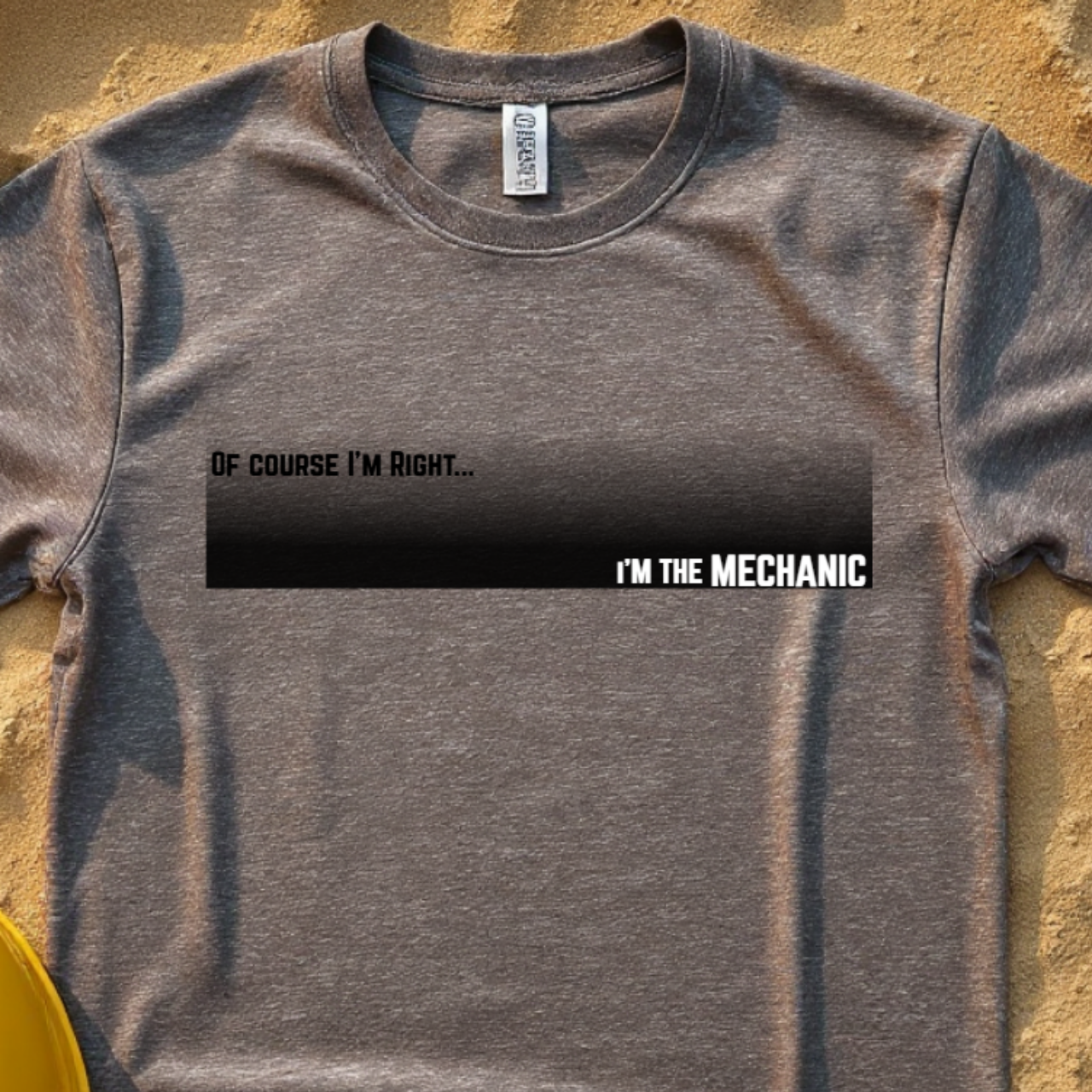 Of Course I'm Right... I'm the Mechanic Construction Site Humor Unisex Heavy Cotton Tee Unisex Heavy Cotton Tee