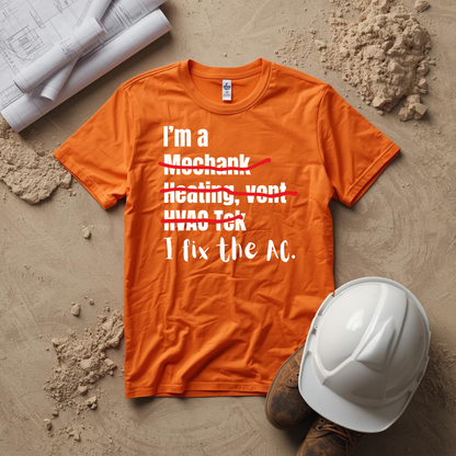 I fix the AC HVAC Construction Humor Unisex Jersey Short Sleeve Tee