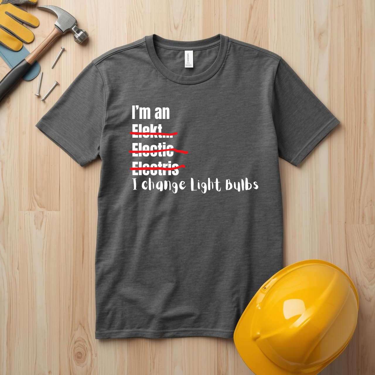 I change light bulbs Electrician Construction Humor Unisex Jersey Short Sleeve Tee