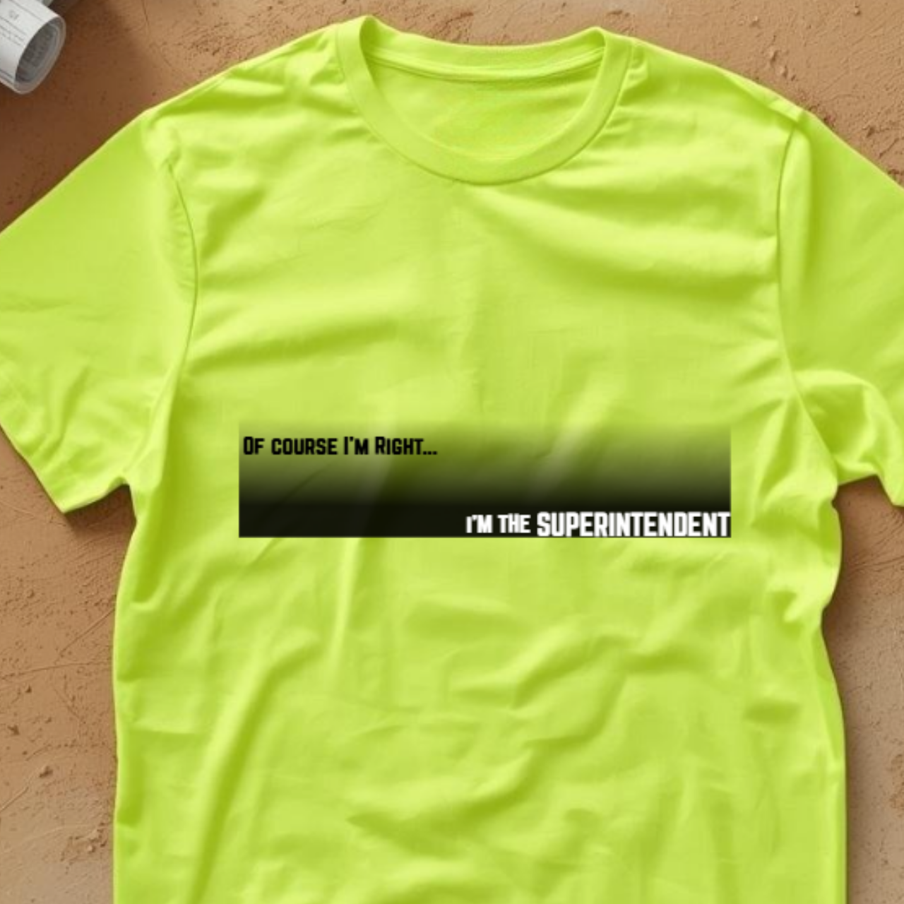 Of Course I'm Right... I'm the Superintendent Construction Site Humor Unisex Heavy Cotton Tee Unisex Heavy Cotton Tee