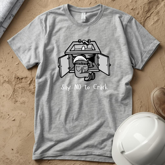 Say No to Crack Plumber Construction Humor Unisex Jersey Short Sleeve Tee