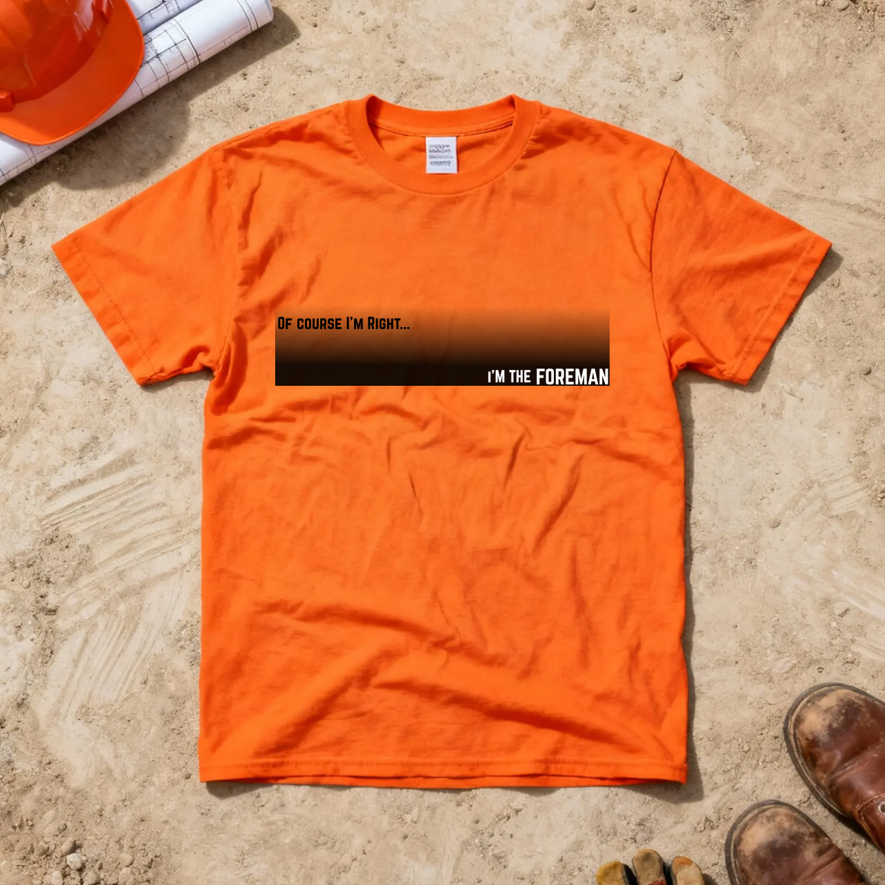 Of Course I'm Right... I'm the Foreman Construction Site Humor Unisex Heavy Cotton Tee Unisex Heavy Cotton Tee