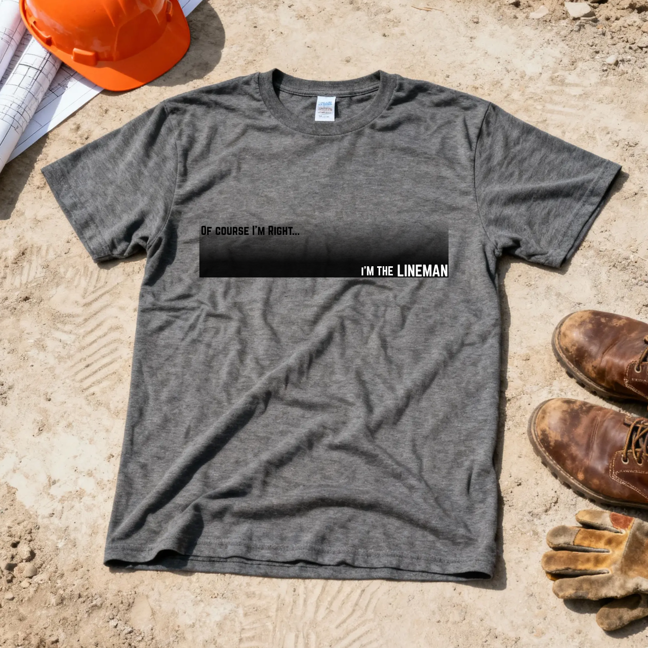 Of Course I'm Right... I'm the Lineman Construction Site Humor Unisex Heavy Cotton Tee Unisex Heavy Cotton Tee