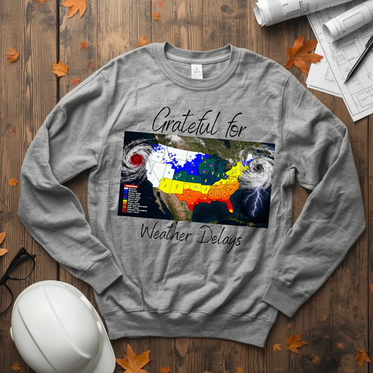 Grateful for Weather Delays Construction Humor Unisex Midweight Softstyle Fleece Crewneck Sweatshirt