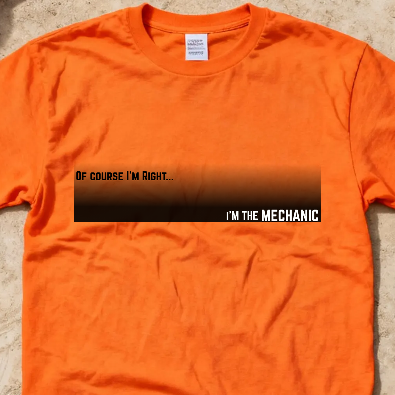 Of Course I'm Right... I'm the Mechanic Construction Site Humor Unisex Heavy Cotton Tee
