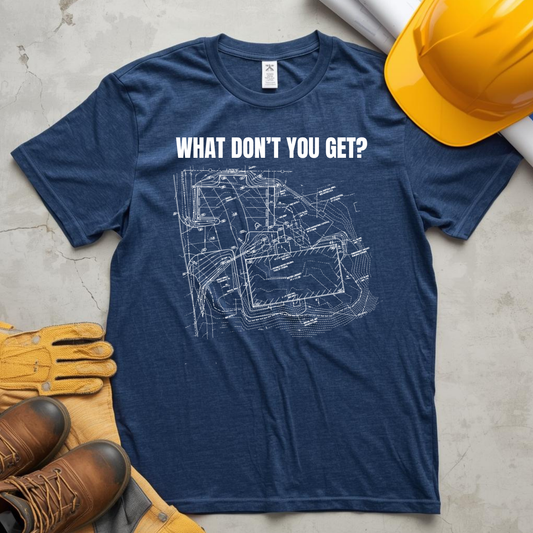 What Dont You Get? Civil Grading Plan Construction Humor Unisex Jersey Short Sleeve Tee