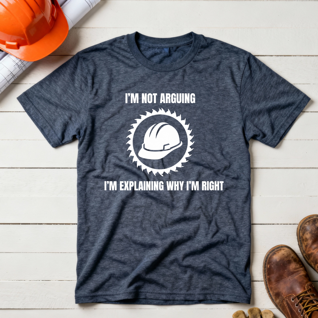 I'm Not Arguing. I'm Explaining Why I'm Right Construction Humor Unisex Jersey Short Sleeve Tee