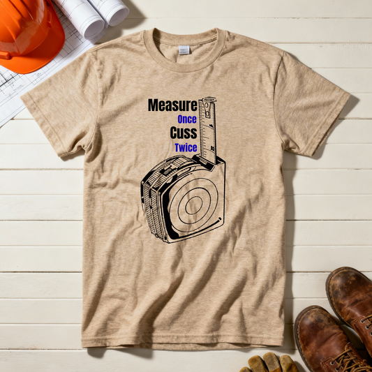 Measure Once Cuss Twice Construction Humor Unisex Jersey Short Sleeve Tee