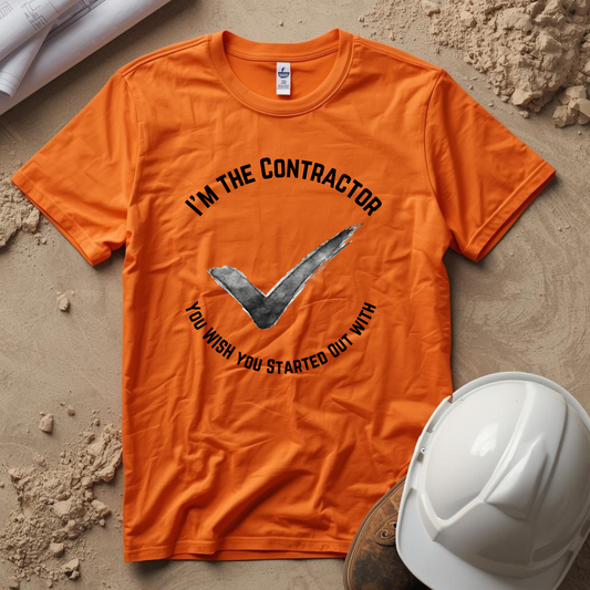 Im the Contractor you Wish you Started Out with Construction Humor Unisex Jersey Short Sleeve Tee