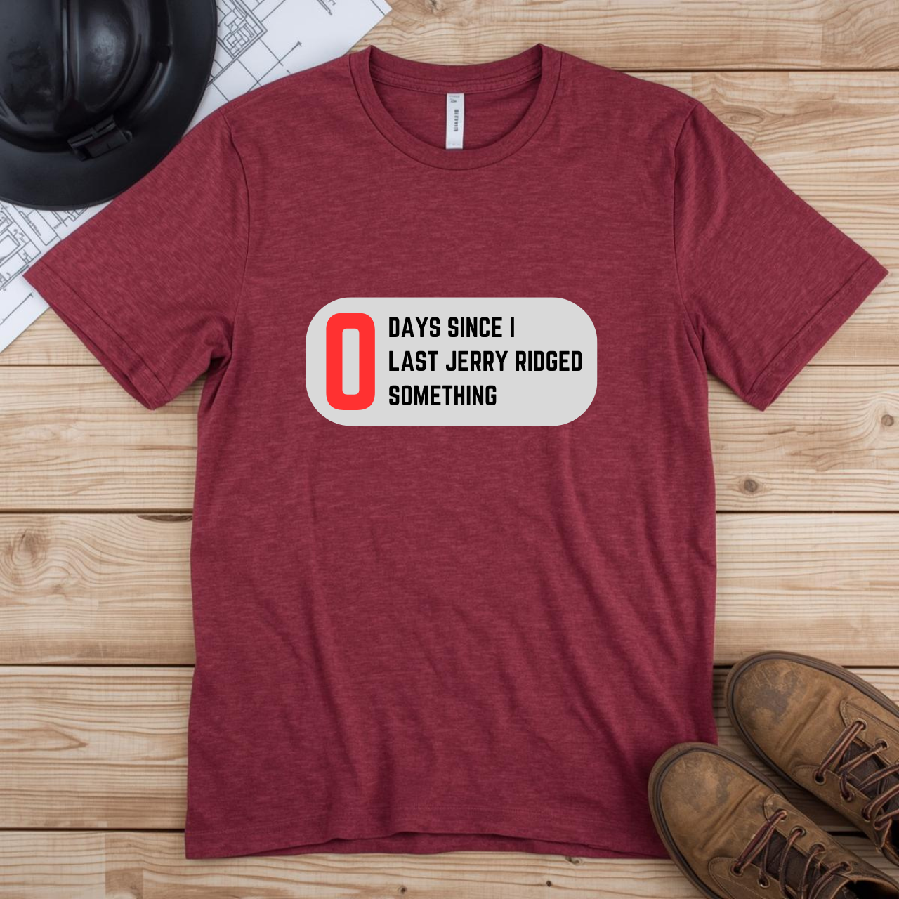0 Days Since I last Jerry Ridged Something Construction Humor Unisex Jersey Short Sleeve Tee