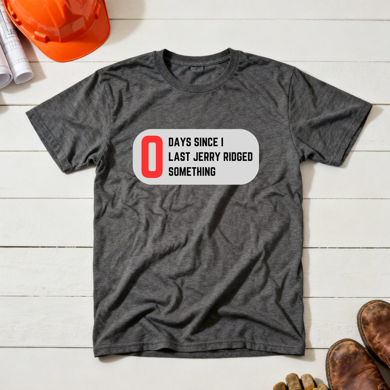 0 Days Since I last Jerry Ridged Something Construction Humor Unisex Jersey Short Sleeve Tee