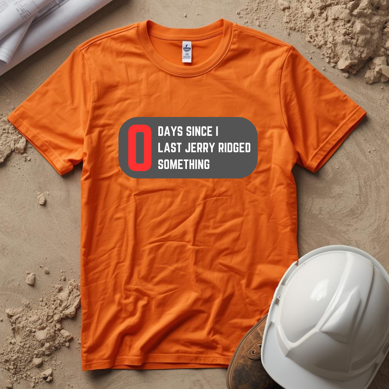 0 Days Since I last Jerry Ridged Something Construction Humor Unisex Jersey Short Sleeve Tee