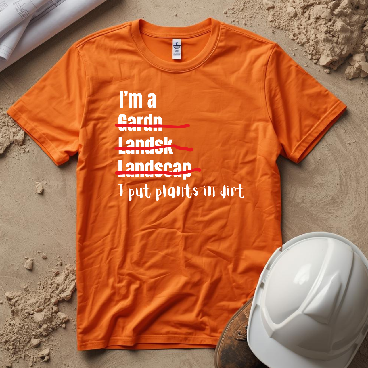 I put plants in Dirt Landscaper Construction Humor Unisex Jersey Short Sleeve Tee