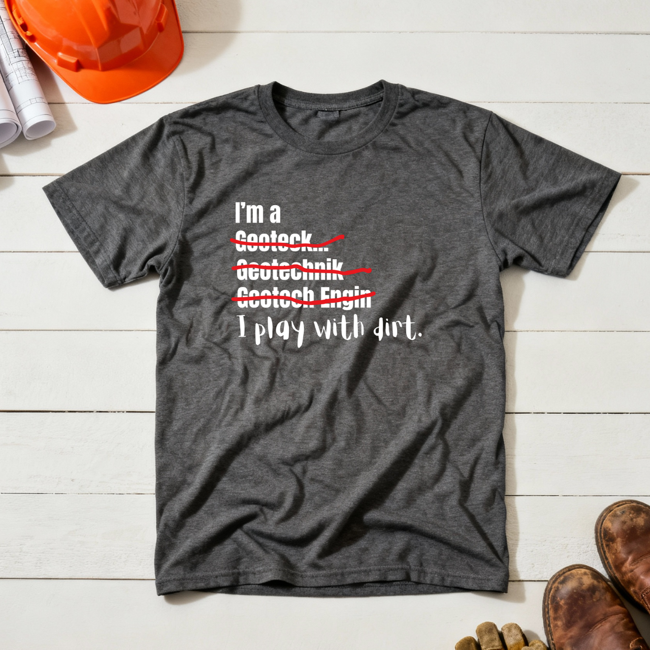 I Play with Dirt Soils Engineer Construction Humor Unisex Jersey Short Sleeve Tee