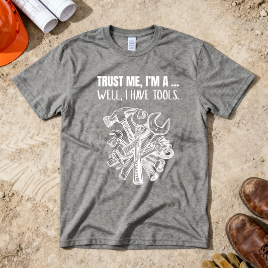 Trust Me, I'm a .... Well, I have tools Construction Humor Unisex Jersey Short Sleeve Tee