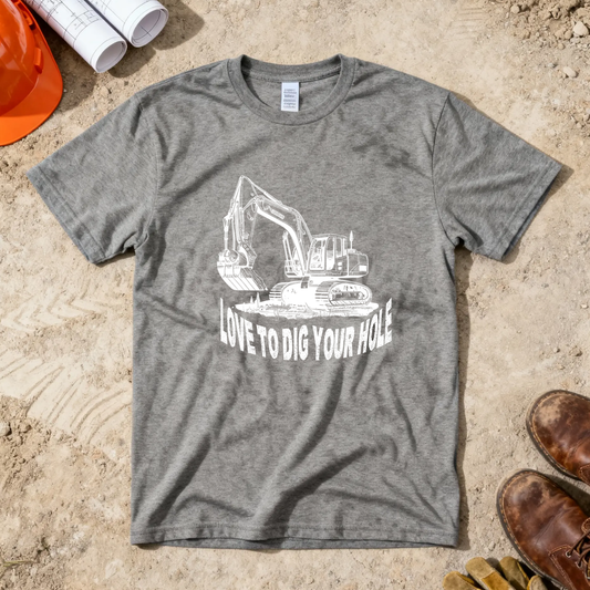 Love to Dig Your Hole Excavator Construction Humor Unisex Jersey Short Sleeve Tee