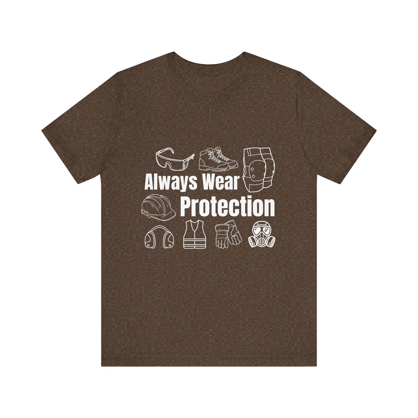 Always Wear Protection Construction Humor Unisex Jersey Short Sleeve Tee