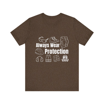Always Wear Protection Construction Humor Unisex Jersey Short Sleeve Tee