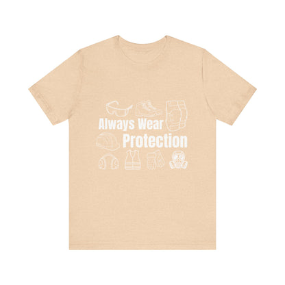 Always Wear Protection Construction Humor Unisex Jersey Short Sleeve Tee