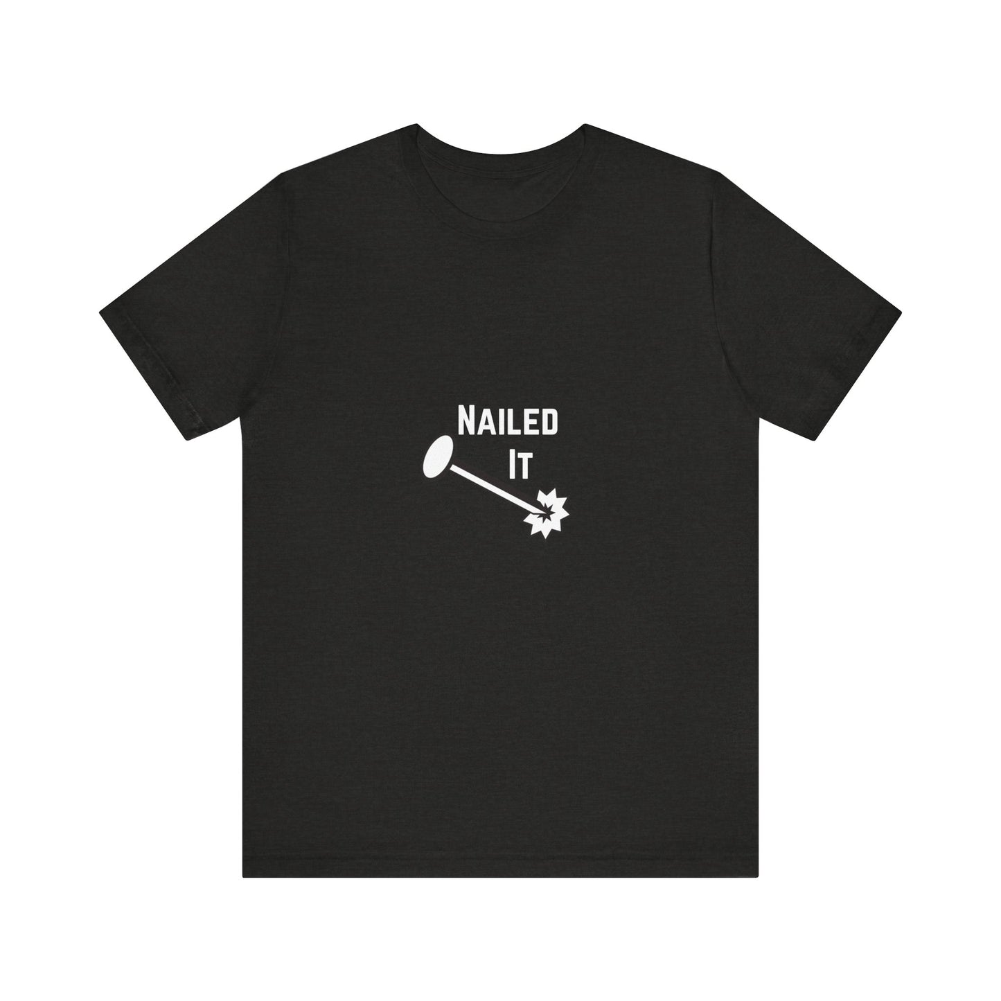 Nailed It Construction Humor Unisex Jersey Short Sleeve Tee
