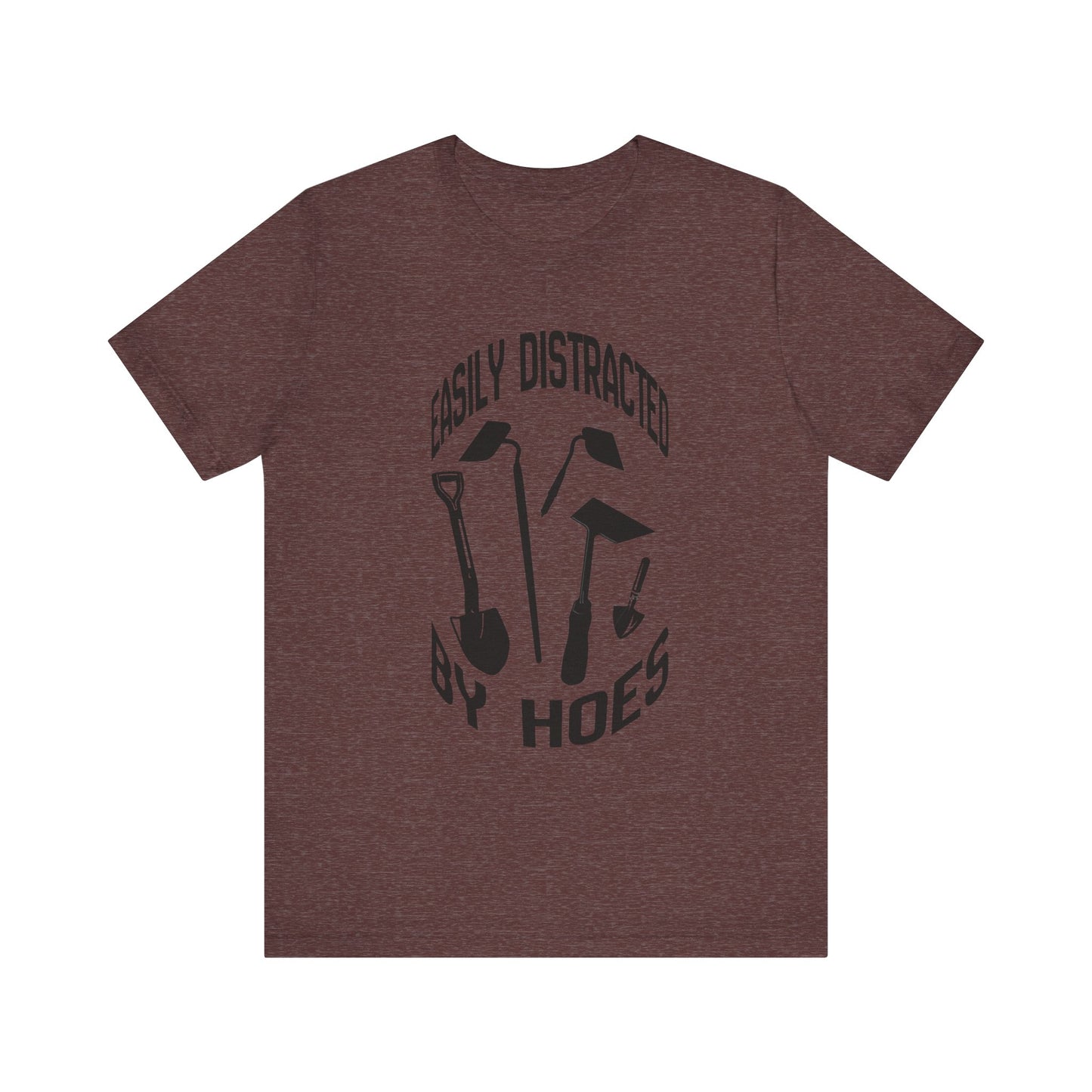 Easily Distracted by Hoes Construction Humor Unisex Jersey Short Sleeve Tee