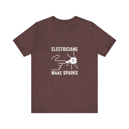 Electricians Makes Sparks Construction Humor Unisex Jersey Short Sleeve Tee