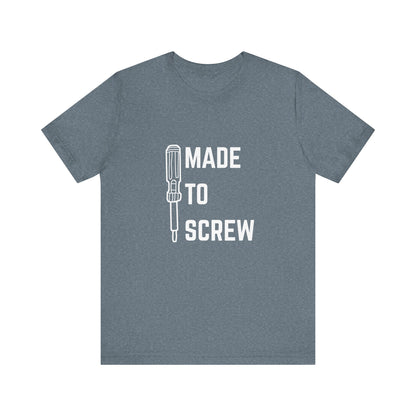 Made to Screw Construction Humor Unisex Jersey Short Sleeve Tee