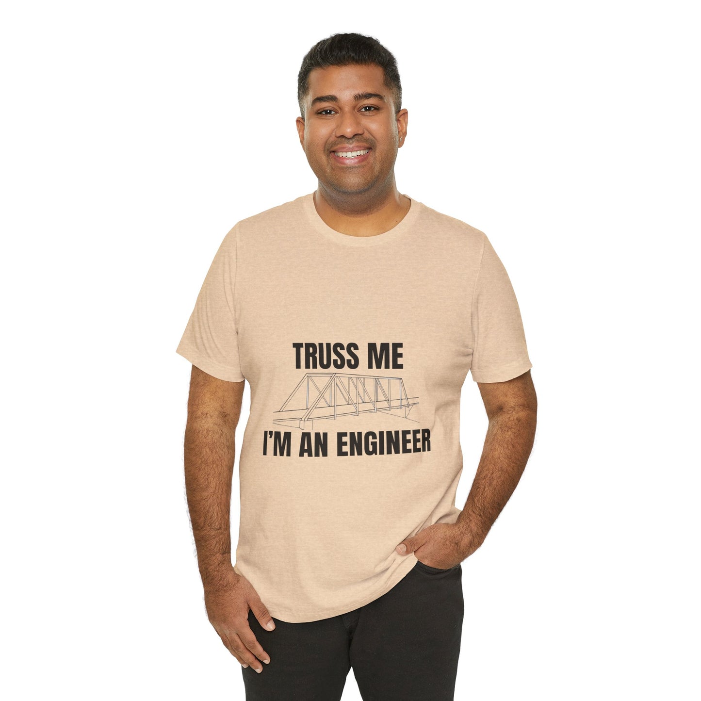 Truss Me I'm an Engineer Construction Humor Unisex Jersey Short Sleeve Tee