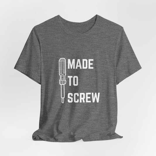 Made to Screw Construction Humor Unisex Jersey Short Sleeve Tee