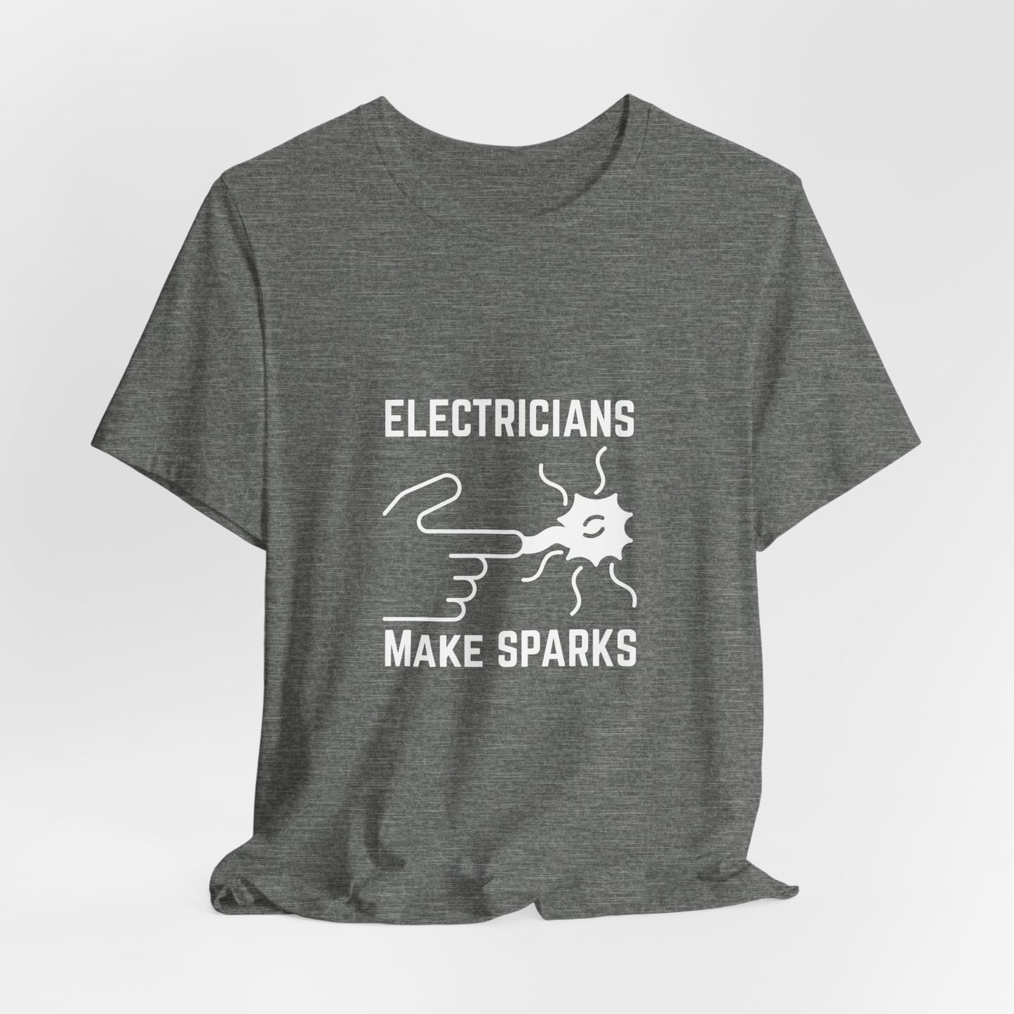 Electricians Makes Sparks Construction Humor Unisex Jersey Short Sleeve Tee