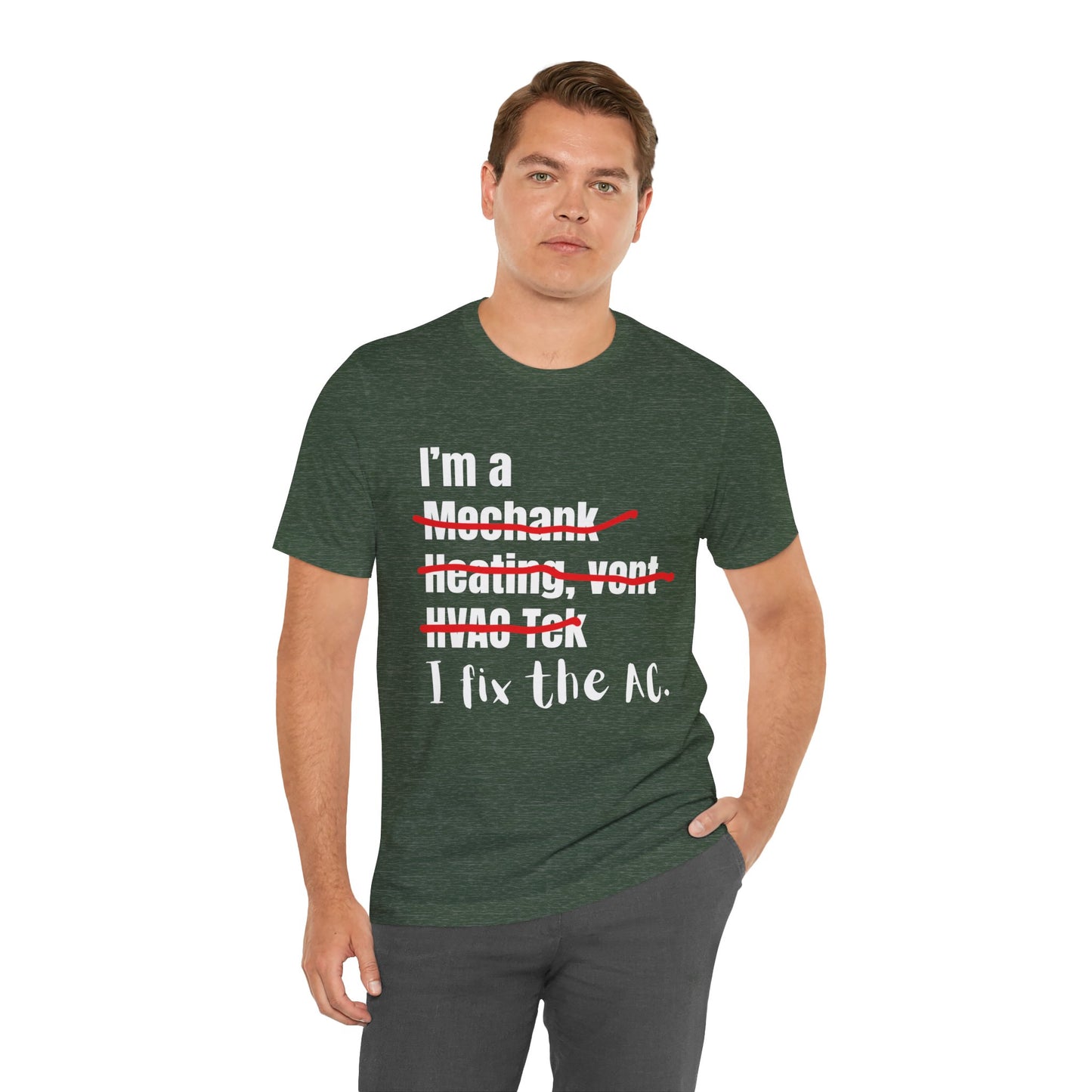 I fix the AC HVAC Construction Humor Unisex Jersey Short Sleeve Tee