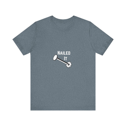 Nailed It Construction Humor Unisex Jersey Short Sleeve Tee
