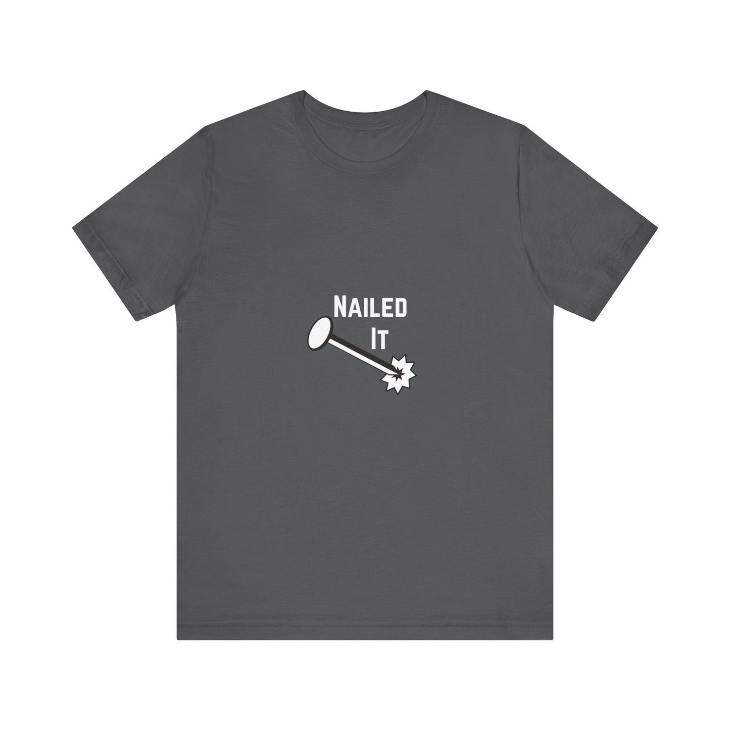 Nailed It Construction Humor Unisex Jersey Short Sleeve Tee