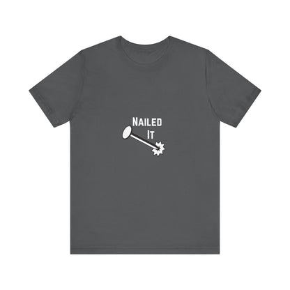 Nailed It Construction Humor Unisex Jersey Short Sleeve Tee