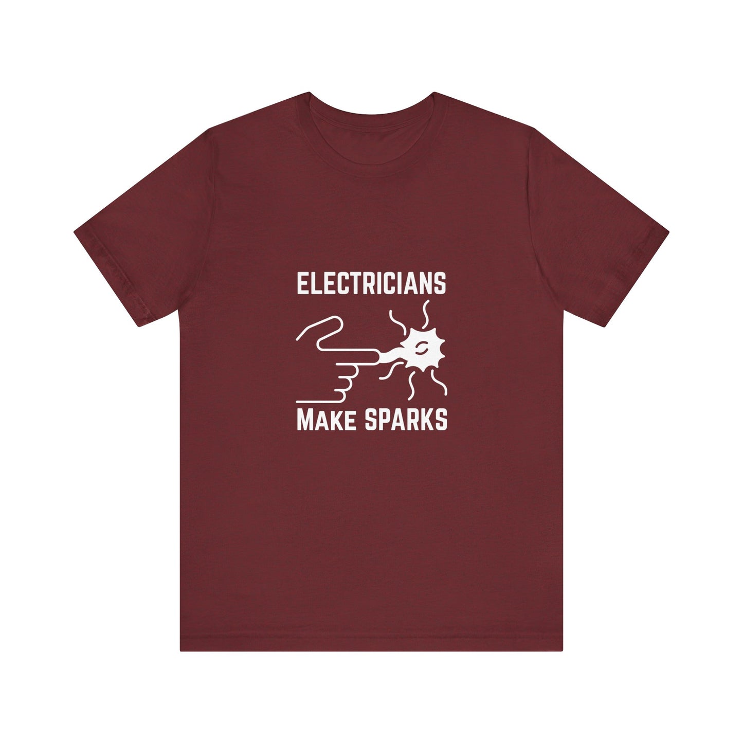 Electricians Makes Sparks Construction Humor Unisex Jersey Short Sleeve Tee