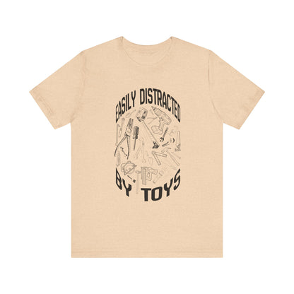 Easily Distracted by (Tools) Toys Construction Humor Unisex Jersey Short Sleeve Tee