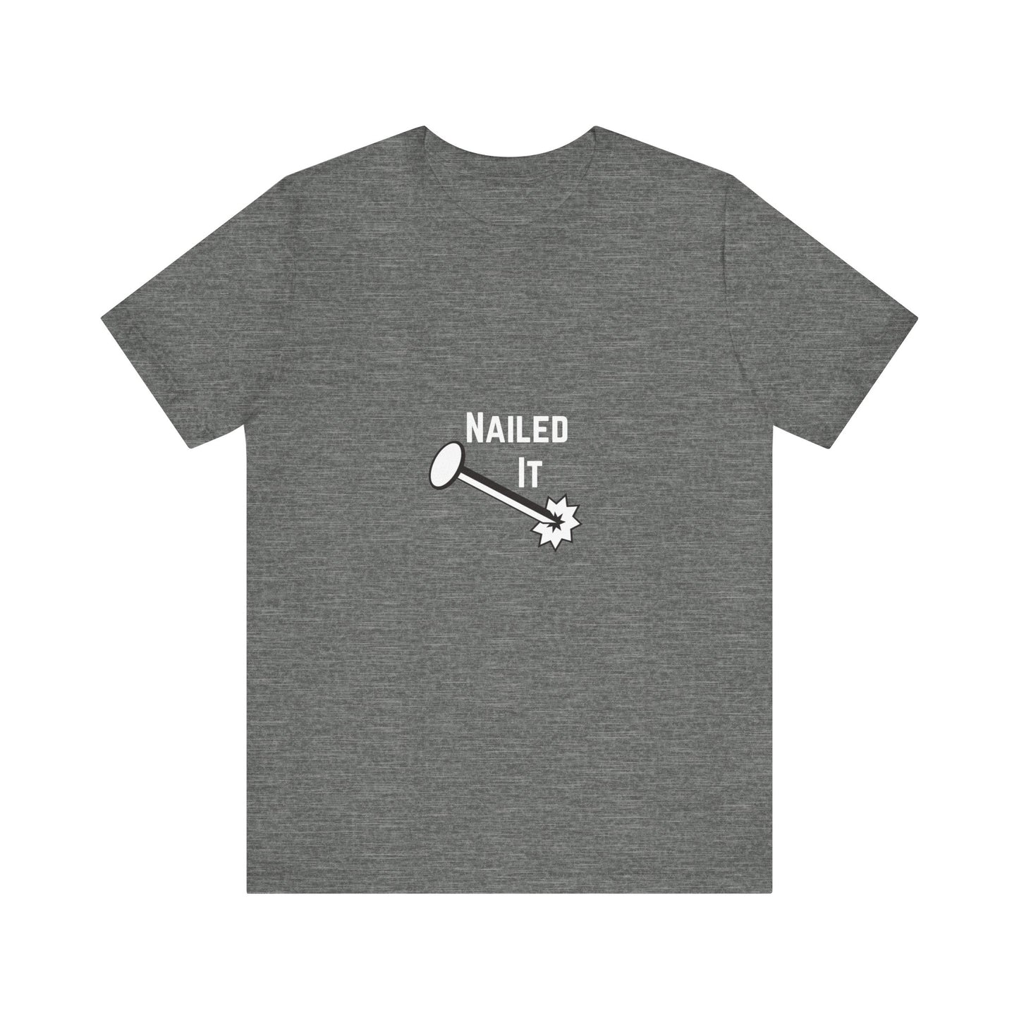 Nailed It Construction Humor Unisex Jersey Short Sleeve Tee