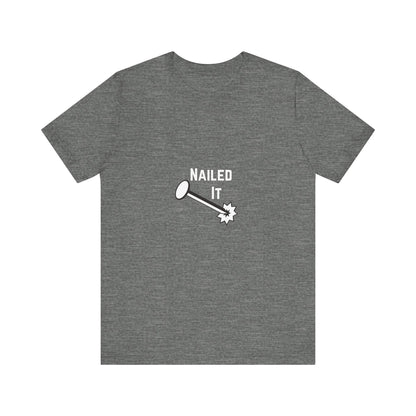 Nailed It Construction Humor Unisex Jersey Short Sleeve Tee