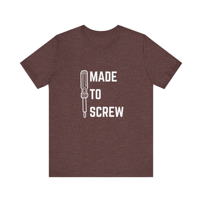 Made to Screw Construction Humor Unisex Jersey Short Sleeve Tee