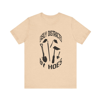 Easily Distracted by Hoes Construction Humor Unisex Jersey Short Sleeve Tee