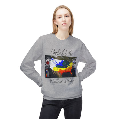 Grateful for Weather Delays Construction Humor Unisex Midweight Softstyle Fleece Crewneck Sweatshirt